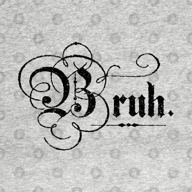 Bruh. by Hello Emu Design